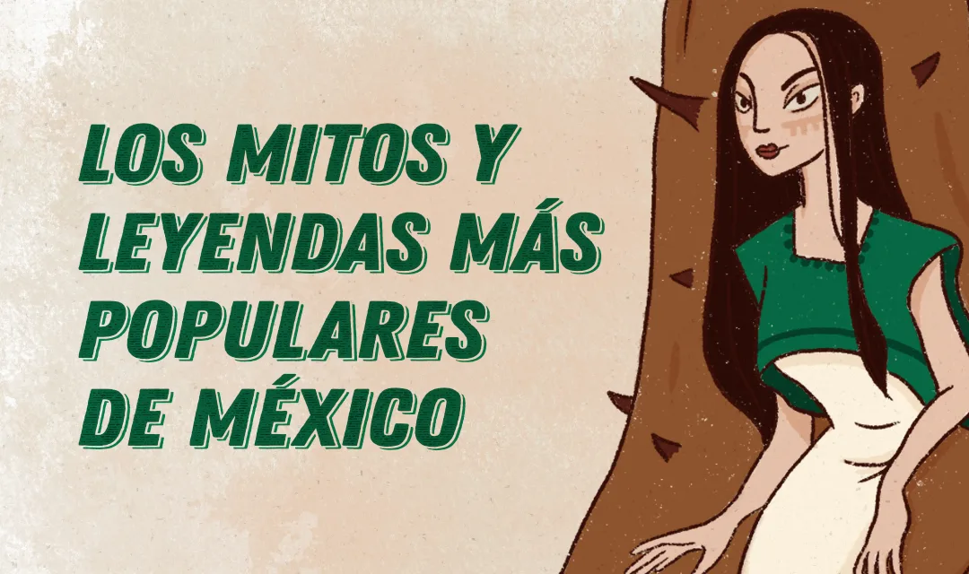 Los Mitos Y Leyendas Mexicanas